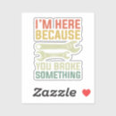 Search for broke stickers Because