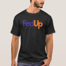 Search for fed up tshirts Freedom