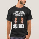 Search for oh look a squirrel tshirts Chipmunk