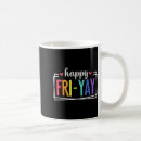 Search for happy weekend mugs Friday