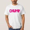 Search for chump tshirts Fun