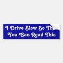 Search for driving slow bumper stickers Speeding