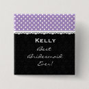 Search for dot wedding badges Bridesmaid