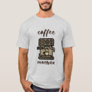 Search for espresso machine tshirts Cappuccino
