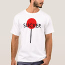 Search for sucker tshirts Humour