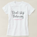 Search for dont stop believing tshirts Believe in yourself