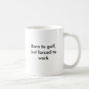Search for golf and work mugs Humour