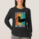 Search for the river is calling tshirts Quote