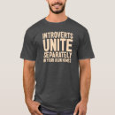 Search for introverts unite tshirts Own