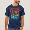 Search for lung transplant tshirts Donation