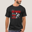 Search for car painter tshirts It's