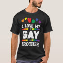 Search for i love my gay brother tshirts Best