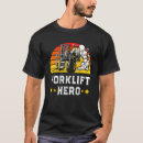 Search for forklift certified tshirts Driver