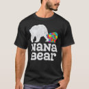 Search for nana bear tshirts Autistic