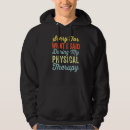 Search for physical therapy hoodies Funny