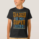 Search for my daddy my hero tshirts Super