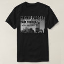 Search for wtc tshirts Never forget