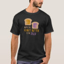 Search for peanut butter and jelly tshirts Cute