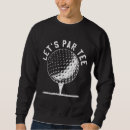 Search for funny golf hoodies Trendy