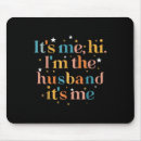 Search for husbands mouse mats Men