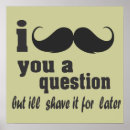 Search for moustache a question posters Funny