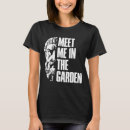 Search for garden tshirts Trending