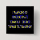 Search for procrastinator badges Humour