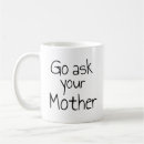 Search for go ask your mother mugs Dad