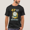 Search for 47th tshirts Humour