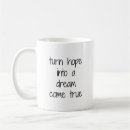Search for make your dreams come true mugs Quotes