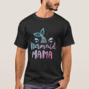 Search for mermaid mama tshirts Mum