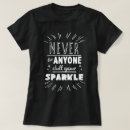 Search for sparkle quotes tshirts Inspirational quote