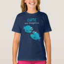 Search for cute but dangerous tshirts Funny