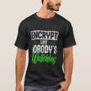 Search for encrypt tshirts Like