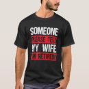 Search for tell someone tshirts Wife