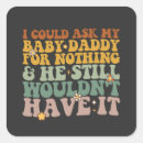 Search for babys daddy square stickers Funny