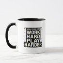 Search for work hard play hard mugs Quote