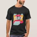 Search for bounce tshirts Bouncy