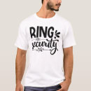 Search for ring security tshirts Matching