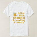 Search for hold my beer tshirts Humour