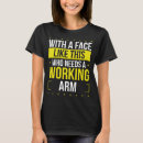 Search for a broken arm tshirts Fracture