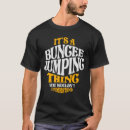Search for bungee jumping tshirts Adrenaline