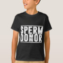 Search for sperm tshirts Funny