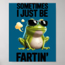 Search for funny frog posters Sometimes