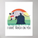 Search for funny raccoon posters Garbage