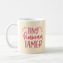 Search for tiny human tamer mugs Mother