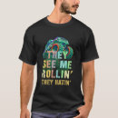 Search for they see me rollin tshirts Truck