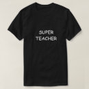 Search for super teacher tshirts Back to school