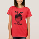 Search for no whining tshirts Complain