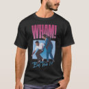 Search for wham tshirts Classic